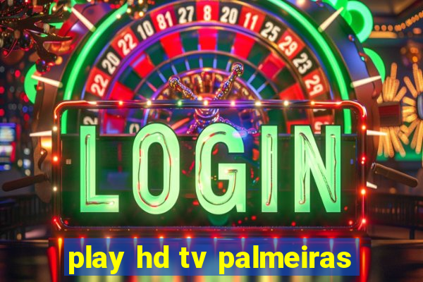 play hd tv palmeiras